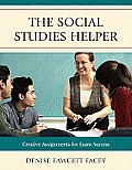 The Social Studies Helper: Creative Assignments for Exam Success