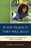 If You Teach It, They Will Read: Literature's Life Lessons for Today's Students