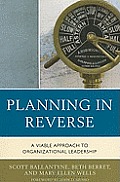 Planning in Reverse: A Viable Approach to Organizational Leadership
