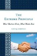 The Extreme Principle: What Matters Most, What Works Best