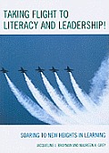 Taking Flight to Literacy and Leadership!: Soaring to New Heights in Learning
