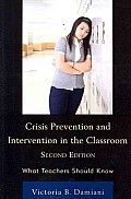Crisis Prevention and Intervention in the Classroom: What Teachers Should Know, 2nd Edition