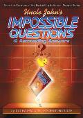 Uncle Johns Impossible Questions & Astounding Answers