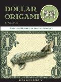 Dollar Origami 15 Origami Projects Including the Amazing Koi Fish