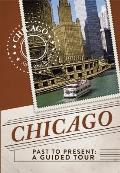 Chicago Past to Present A Guided Tour