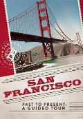 San Francisco Past to Present A Guided Tour