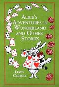 Alices Adventures in Wonderland & Other Stories
