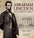 Abraham Lincoln An Illustrated Life & Legacy