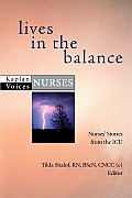 Lives in the Balance Nurses Stories from the ICU