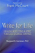 Write for Life: Healing Body, Mind, & Spirit Through Journal Writing