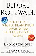 Before Roe v Wade Voices That Shaped the Abortion Debate Before the Supreme Courts Ruling