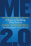Me 2.0 4 Steps to Building Your Future Revised & Updated Edition