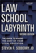 Law School Labyrinth: The Guide to Making the Most of Your Legal Education (Law School Labyrinth: The Guide to Making the Most of Your Legal Education)