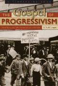 Gospel of Progressivism: Moral Reform and Labor War in Colorado, 1900-1930