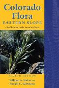Colorado Flora Eastern Slope Fourth Edition