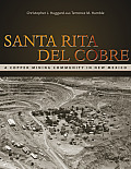 Santa Rita del Cobre: A Copper Mining Community in New Mexico (Mining the American West)