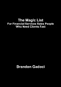 The Magic List: For Financial Services Sales People Who Need Clients Fast