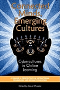 Connected Minds, Emerging Cultures: Cybercultures in Online Learning (PB)