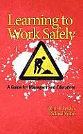 Learning to Work Safely: A Guide for Managers and Educators (Hc)