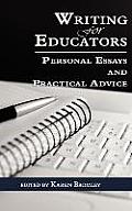 Writing for Educators: Personal Essays and Practical Advice (Hc)