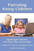 Parenting Young Children: Exploring the Internet, Television, Play, and Reading