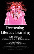 Deepening Literacy Learning: Art and Literature Engagements in K-8 Classrooms (Hc)