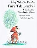 Fairy Tale Lunches: A Cookbook for Young Readers and Eaters