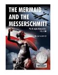 Mermaid and the Messerscmitt Hb: War Through a Woman's Eyes, 1939-1940