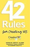 42 Rules for Creating We A Hands On Practical Approach to Organizational Development Change & Leadership Best Practices