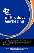 42 Rules of Product Marketing: Learn the Rules of Product Marketing from Leading Experts from Around the World
