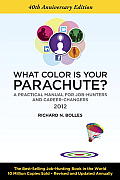 What Color Is Your Parachute 2012 A Practical Manual for Job Hunters & Career Changers