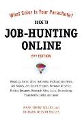 What Color Is Your Parachute? Guide to Job-Hunting Online: Blogging, Career Sites, Gateways, Getting Interviews, Job Boards, Job Search Engines, Perso