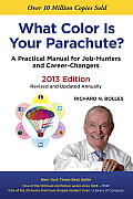 What Color Is Your Parachute 2013 a Practical Manual for Job Hunters & Career Changers
