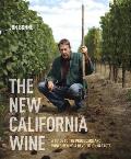 New California Wine A Guide to the Producers & Wines Behind a Revolution in Taste