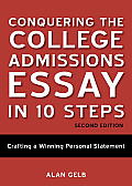 Conquering the College Admissions Essay in 10 Steps Second Edition Crafting a Winning Personal Statement