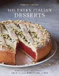 Southern Italian Desserts: Rediscovering the Sweet Traditions of Calabria, Campania, Basilicata, Puglia, and Sicily [A Baking Book]