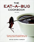 Eat a Bug Cookbook Revised 40 Ways to Cook Crickets Grasshoppers Ants Water Bugs Spiders Centipedes & Their Kin