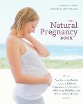 Natural Pregnancy Book Third Edition Your Complete Guide to a Safe Organic Pregnancy & Childbirth with Herbs Nutrition & Other Holistic Choices