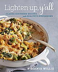 Lighten Up Yall Classic Southern Recipes Made Healthy & Wholesome