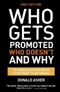Who Gets Promoted Who Doesnt & Why Second Edition 10 Things Youd Better Do If You Want to Get Ahead