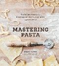 Mastering Pasta The Art & Practice of Handmade Pasta Gnocchi & Risotto