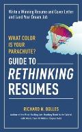 What Color Is Your Parachute Guide to Rethinking Resumes