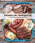 Franklin Barbecue A Meat Smoking Manifesto