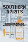 Southern Spirits Four Hundred Years of Drinking in the American South with Recipes