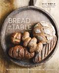 Bread on the Table Recipes for Making & Enjoying Europes Most Beloved Breads