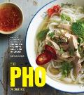 PHO Cookbook Easy to Adventurous Recipes for Vietnams Favorite Soup & Noodles