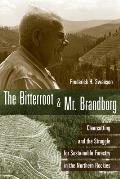 Bitterroot & Mr Brandborg Clearcutting & the Struggle for Sustainable Forestry in the Northern Rockies