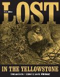 Lost in the Yellowstone: Thirty-Seven Days of Peril and a Handwritten Account of Being Lost