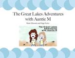 The Great Lakes Adventures with Auntie M