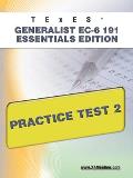 TExES Generalist Ec-6 191 Essentials Edition Practice Test 2